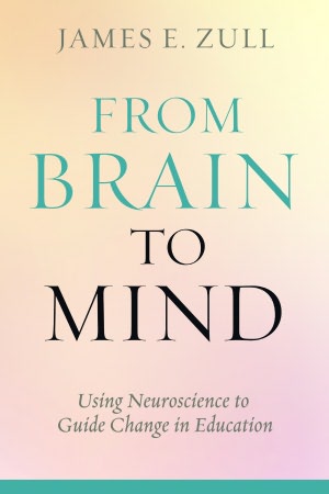 From Brain to Mind: Using Neuroscience to Guide Change in Education