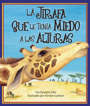 La jirafa que le tenia mieda a las alturas