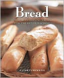 Bread: Simple and Satisfying Recipes for the Bread Machine