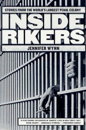 Inside Rikers: Stories from the World's Largest Penal Colony