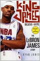 King James: Believe the Hype: The LeBron James Story