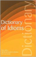 The Wordsworth Dictionary of Idioms