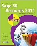 Sage Accounting in Easy Steps: All Versions Including 2011