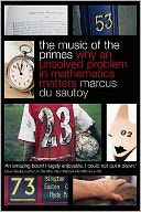 The Music of the Primes : Why an Unsolved Problem in Mathematics Matters