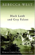 Black Lamb and Grey Falcon : A Journey through Yugoslavia