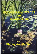 Between the Spaces of A Writer's Life