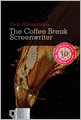 Coffee Break Screenwriter: Writing Your Script Ten Minutes at a Time
