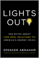 Lights Out!: Ten Myths About (and Real Solutions to) America's Energy Crisis