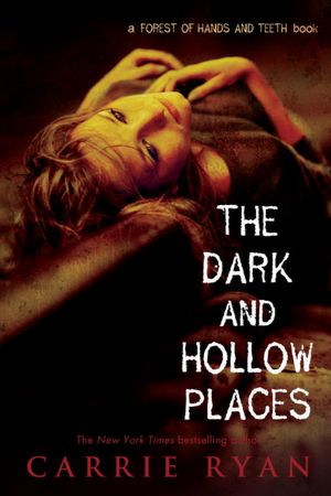 The Dark and Hollow Places (Forest of Hands and Teeth Series #3)