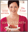 Comfort Food Fix: Feel-Good Favorites Made Healthy