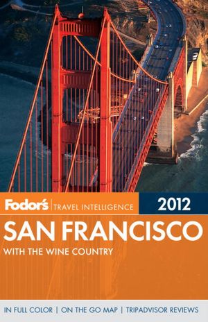 Fodor's San Francisco 2012 with the Wine Country