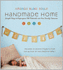 Handmade Home: Simple Ways to Repurpose Old Materials into New Family Treasures