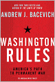 Washington Rules: America's Path to Permanent War