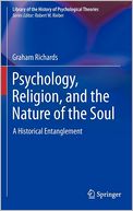 Psychology, Religion, and the Nature of the Soul: A Historical Entanglement