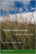 Travels with George, in Search of Ben Hur and Other Meanderings by Paul Ruffin: Book Cover