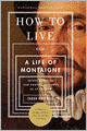 How to Live, or A Life of Montaigne in One Question and Twenty Attempts at an Answer