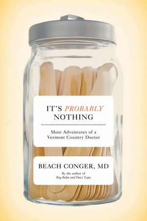 It's Probably Nothing: More Adventures of a Vermont Country Doctor