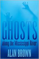 Ghosts along the Mississippi River