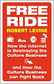 Free Ride: How the Internet Is Destroying the Culture Business and How the Culture Business Can Fight Back