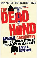 Dead Hand: Reagan, Gorbachev and the Untold Story of the Cold War Arms Race