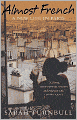 Almost French: A New Life in Paris