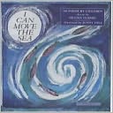 I Can Move the Sea: 100 Poems by Children