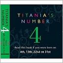 Titania's Number 4 : Born on 4th, 13th, 22nd, 31st