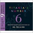 Titania's Number 6 : Born on 6th, 15th, 24th