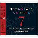 Titania's Number 7 : Born on 7th, 16th, 25th