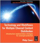 download Technology and Workflows for Multiple Channel Content Distribution : Infrastructure implementation strategies for converged production book