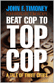 Beat Cop to Top Cop: A Tale of Three Cities