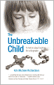 The Unbreakable Child: A Memoir About Forgiving the Unforgivable