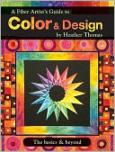 A Fiber Artist's Guide to Color & Design: The Basics & Beyond