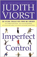 Imperfect Control: Our Lifelong Struggles with Power and Surrender