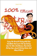 download 100% Efficient Dating And Romance Tips : Enjoy The Thrill Of Dating With This Handbook And Learn The Top Dating Tips For Men And Women, Plus Online Dating Tips, Jewish Dating Online And Many Others! book