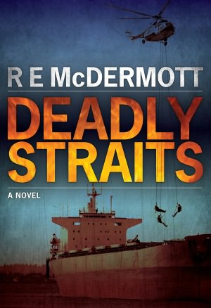 Deadly Straits (For Tom Clancy & W.E.B. Griffin fans)