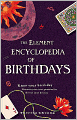 The Element Encyclopedia of Birthdays: Know Your Birthday, Discover Your True Personality, Reveal Your Destiny