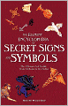 Element Encyclopedia of Secret Signs and Symbols: The Ultimate A-Z Guide from Alchemy to the Zodiac