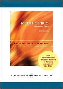 Media Ethics: Issues & Cases. Philip Patterson, Lee Wilkins, [Editors]