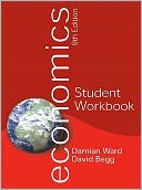 Economics Student Workbook. Damian Ward, David Begg