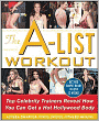The A-List Workout: Top Celebrity Trainers Reveal How You Can Get a Hot Hollywood Body