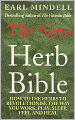 Earl Mindell's New Herb Bible: How to Use Herbs to Revolutionize the Way You Work, Play, Sleep, Feel and