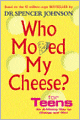 Who Moved My Cheese? for Teens