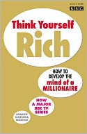 Think Yourself Rich: Discover Your Millionaire Potential