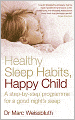 Healthy Sleep Habits, Happy Child: A Step-By-Step Programme for a Good Night's Sleep