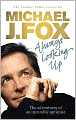 Always Looking Up: The Adventures of an Incurable Optimist