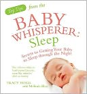 Sleep: Secrets to Getting Your Baby to Sleep Through the Night. Tracy Hogg with Melinda Blau
