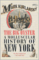 Big Oyster: A Molluscular History of New York