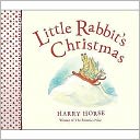 Little Rabbit's Christmas. Harry Horse