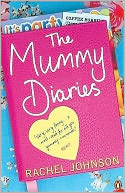Mummy Diaries, Or, How to Lose Your Husband, Children and Dog in Twelve Months